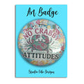 Art Badge - No Crabby Attitude