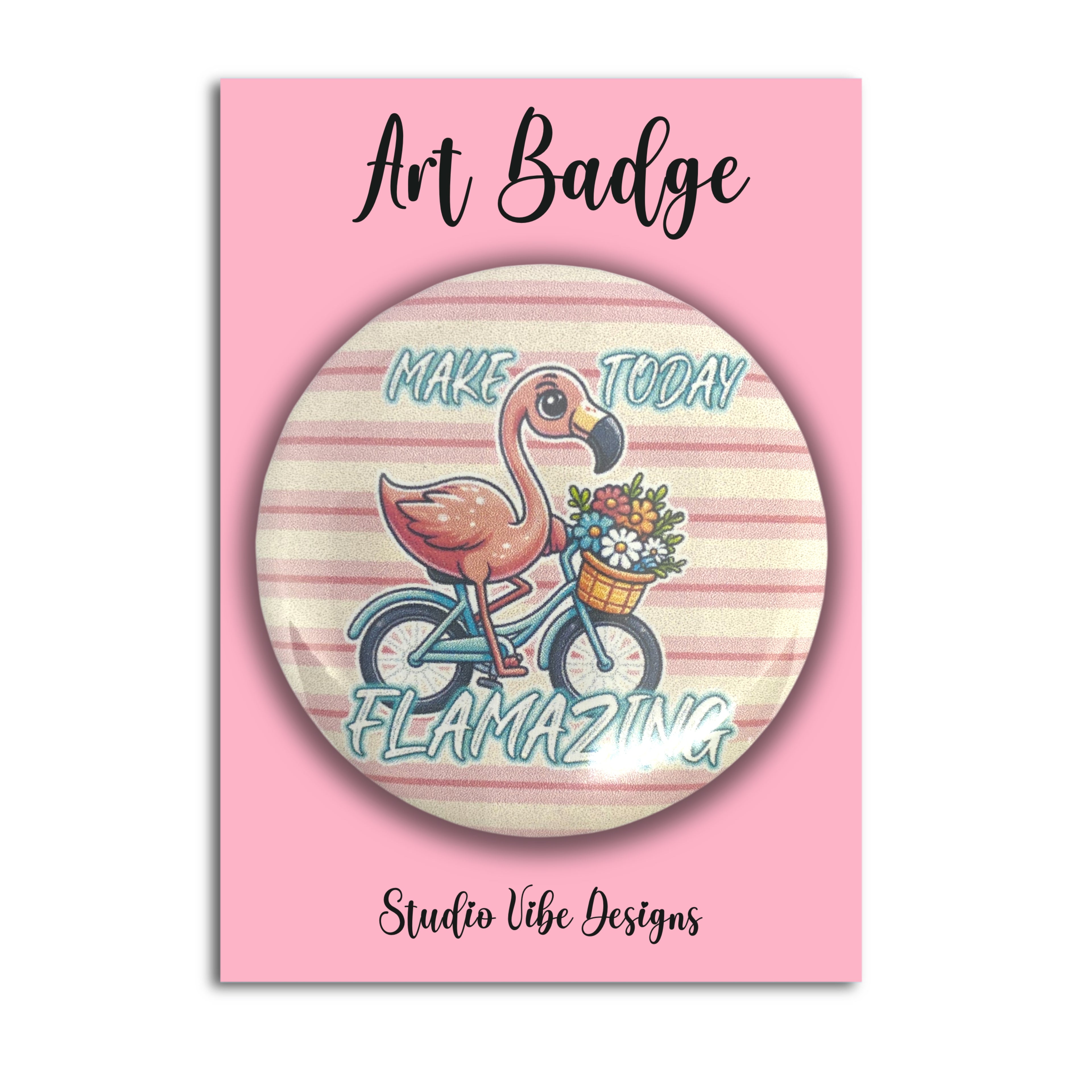 Art Badge - Funny Flamingo Make Today Flamazing