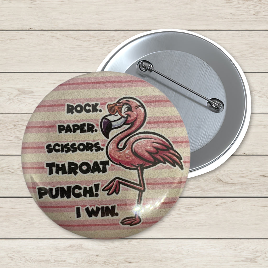 Funny Flamingo Button Pin - Rock Paper Scissors Throat Punch I Win Badge