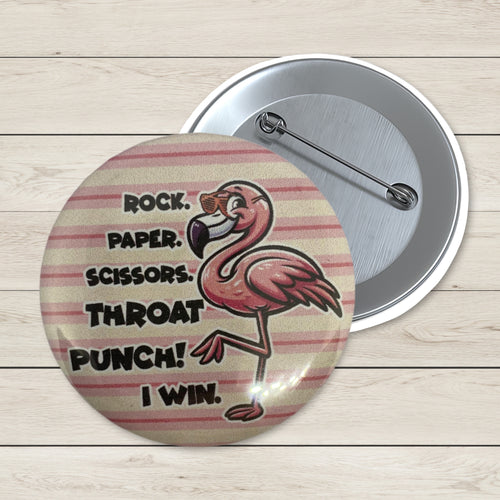 Funny Flamingo Button Pin - Rock Paper Scissors Throat Punch I Win Badge
