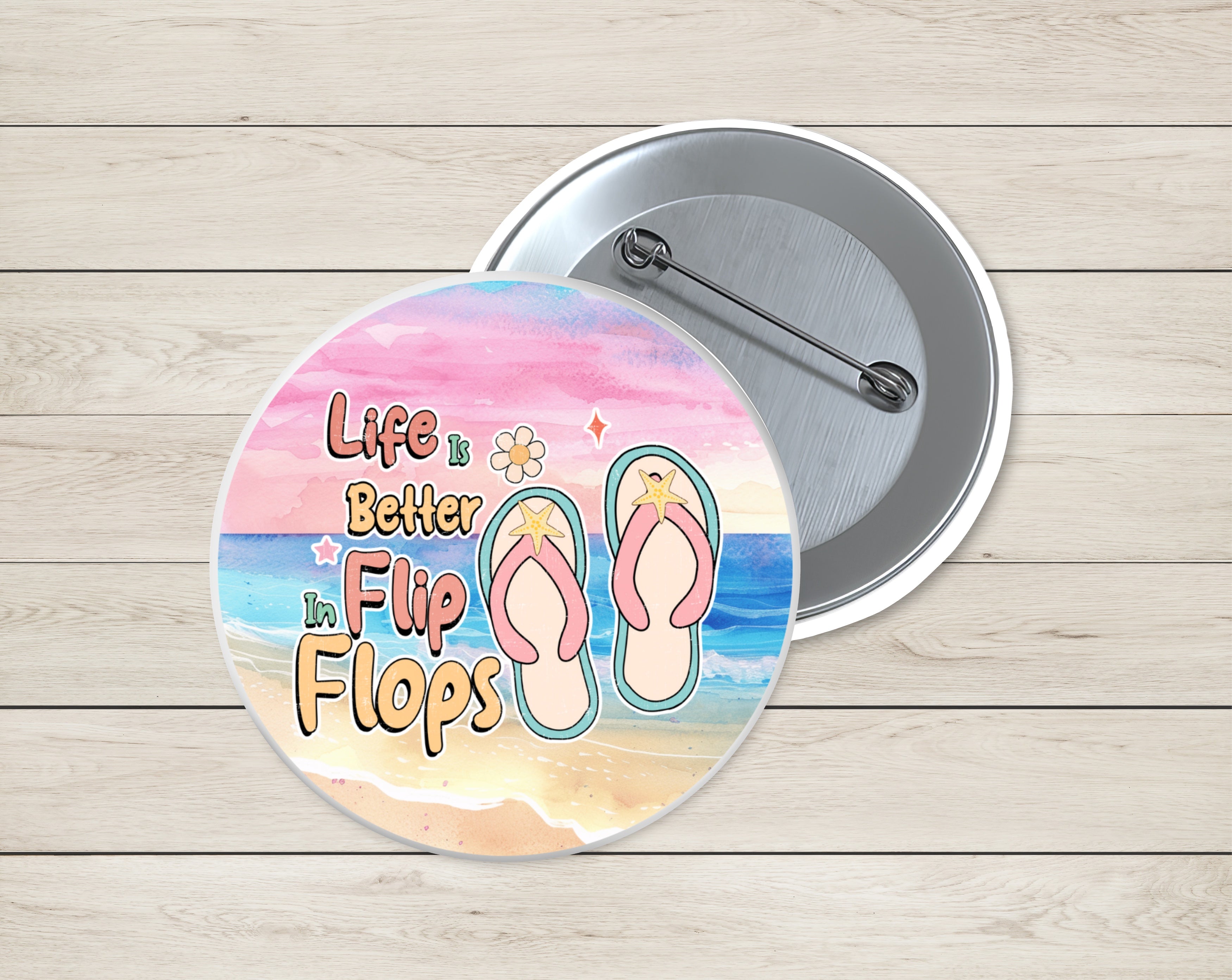 "Life is Better in Flip Flops" Beach Button Badge - Ocean Art Lapel Pin